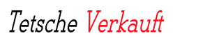 Tetsche Verkauft